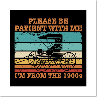 I'm From The 1900s Vintage Funny Retirement Gifts Posters and Art